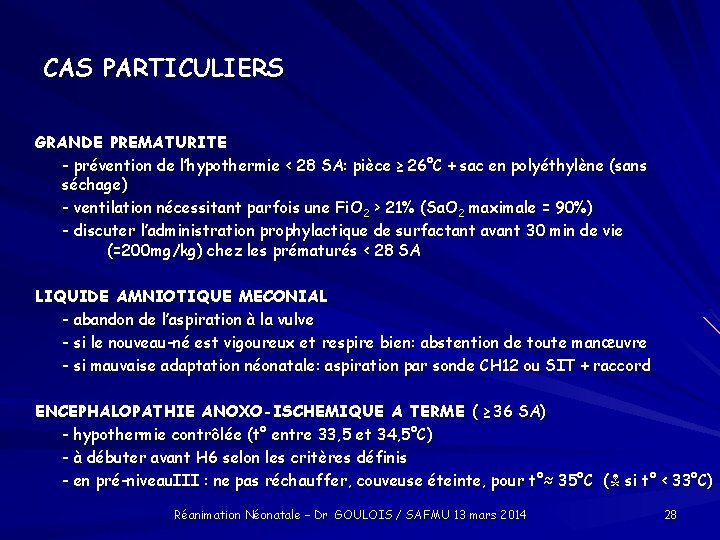 CAS PARTICULIERS GRANDE PREMATURITE - prévention de l’hypothermie < 28 SA: pièce ≥ 26°C