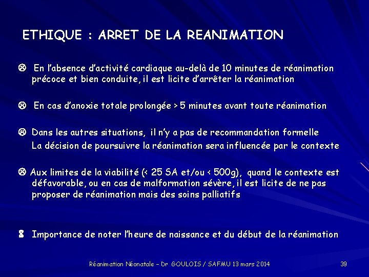ETHIQUE : ARRET DE LA REANIMATION En l’absence d’activité cardiaque au-delà de 10 minutes