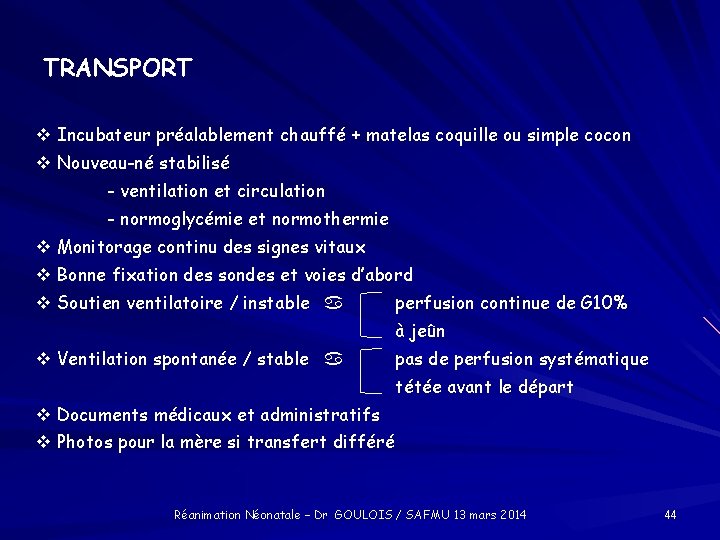 TRANSPORT Incubateur préalablement chauffé + matelas coquille ou simple cocon Nouveau-né stabilisé - ventilation