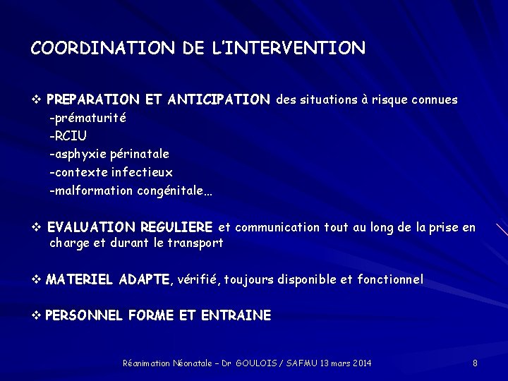 COORDINATION DE L’INTERVENTION PREPARATION ET ANTICIPATION des situations à risque connues -prématurité -RCIU -asphyxie