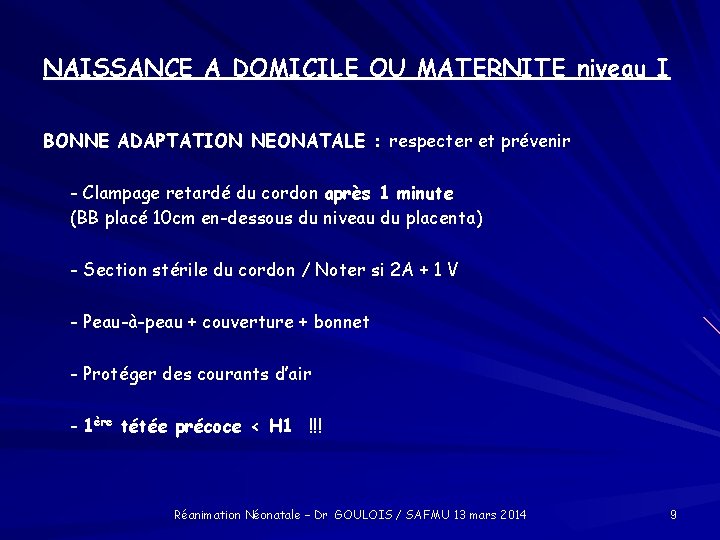 NAISSANCE A DOMICILE OU MATERNITE niveau I BONNE ADAPTATION NEONATALE : respecter et prévenir