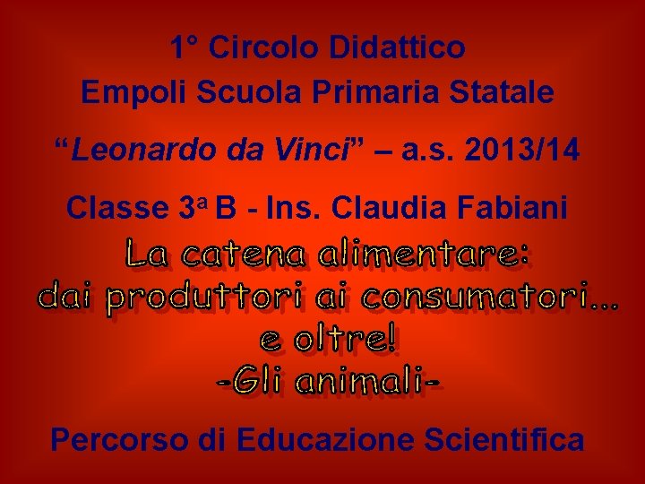 1° Circolo Didattico Empoli Scuola Primaria Statale “Leonardo da Vinci” – a. s. 2013/14