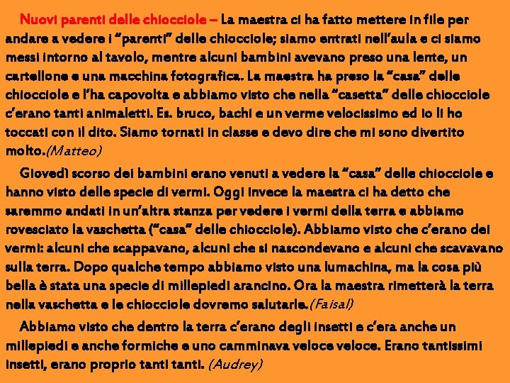 Nuovi parenti delle chiocciole – La maestra ci ha fatto mettere in file per