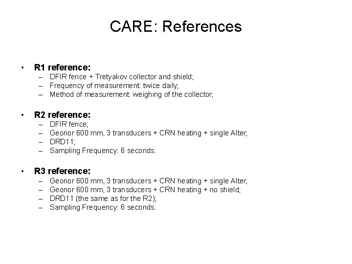 CARE: References • R 1 reference: – DFIR fence + Tretyakov collector and shield;