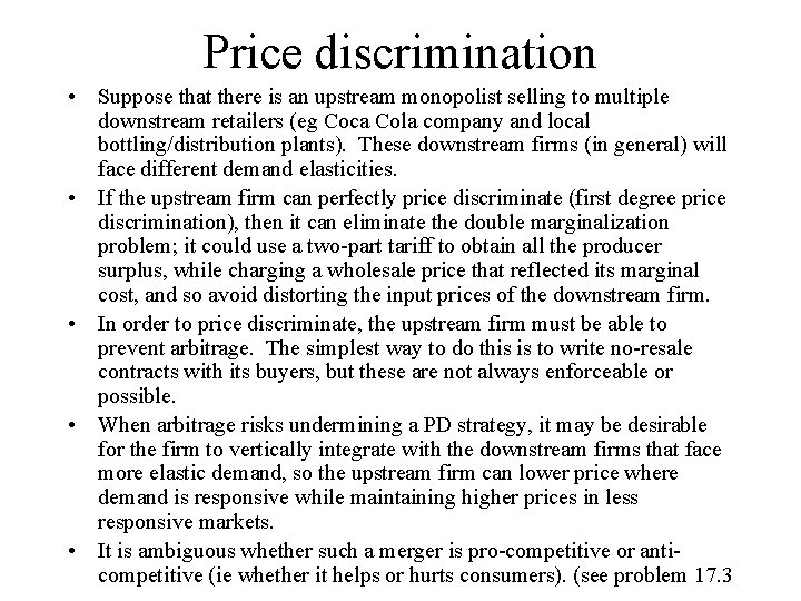 Price discrimination • Suppose that there is an upstream monopolist selling to multiple downstream