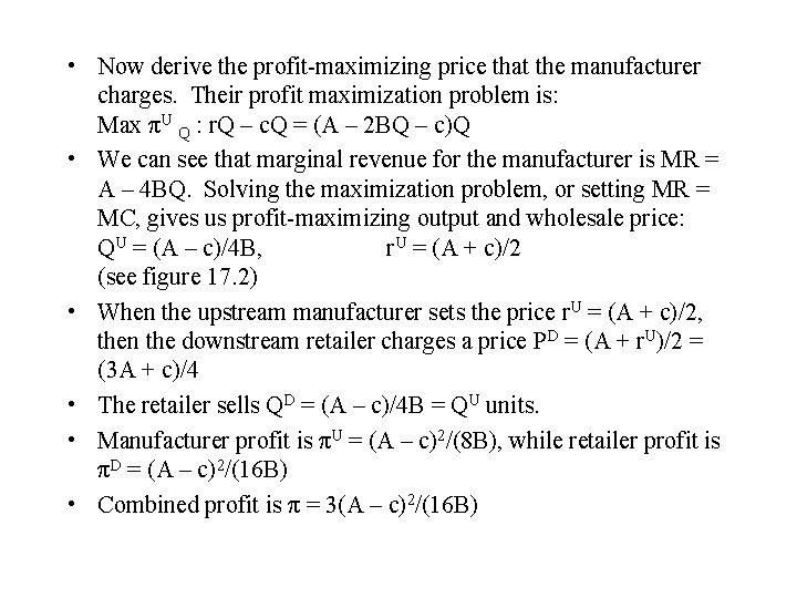  • Now derive the profit-maximizing price that the manufacturer charges. Their profit maximization