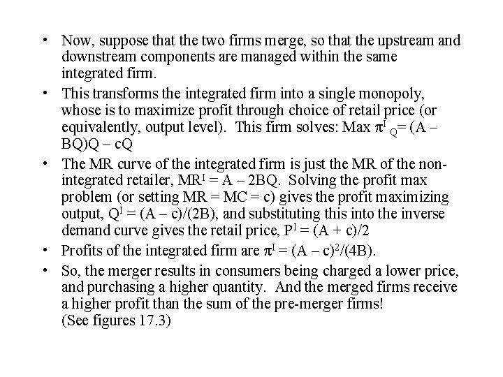  • Now, suppose that the two firms merge, so that the upstream and