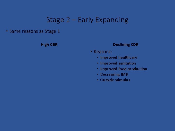 Stage 2 – Early Expanding • Same reasons as Stage 1 High CBR Declining