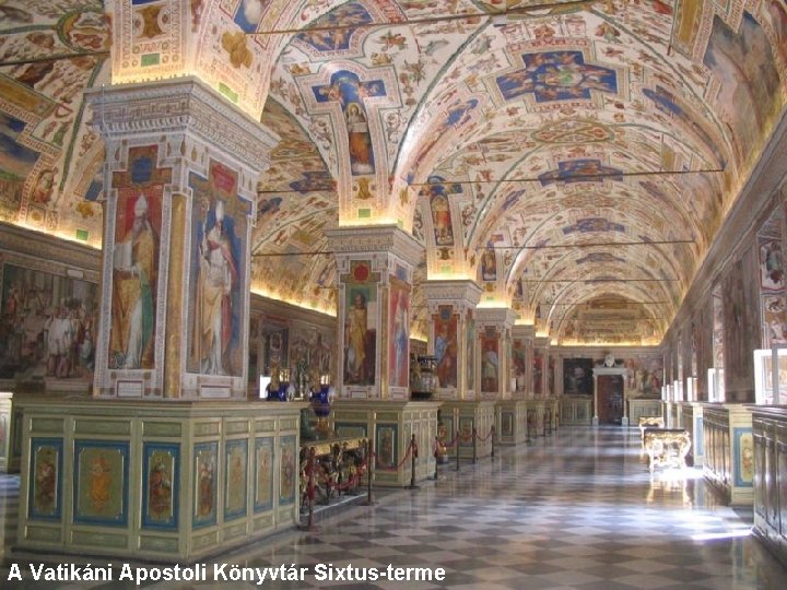 A Vatikáni Apostoli Könyvtár Sixtus-terme 