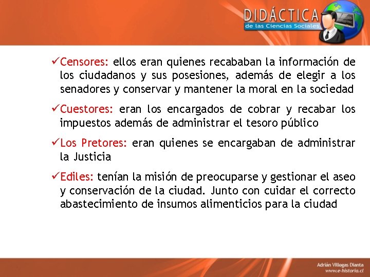 üCensores: ellos eran quienes recababan la información de los ciudadanos y sus posesiones, además