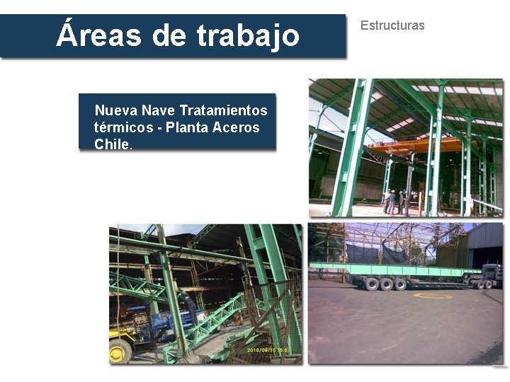 Áreas de trabajo Edificio Corp Gvrup Nueva Nave Tratamientos térmicos - Planta Aceros Chile.