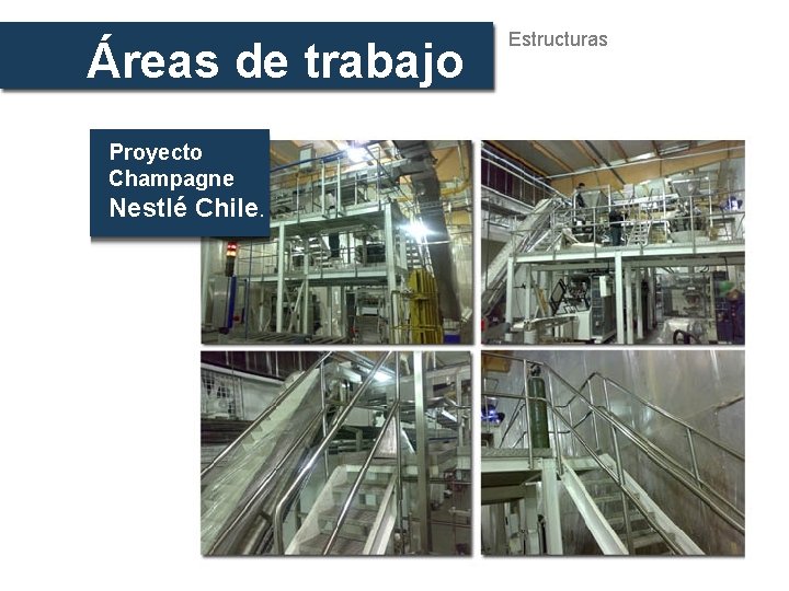 Áreas de trabajo Proyecto Champagne Nestlé Chile. Estructuras 