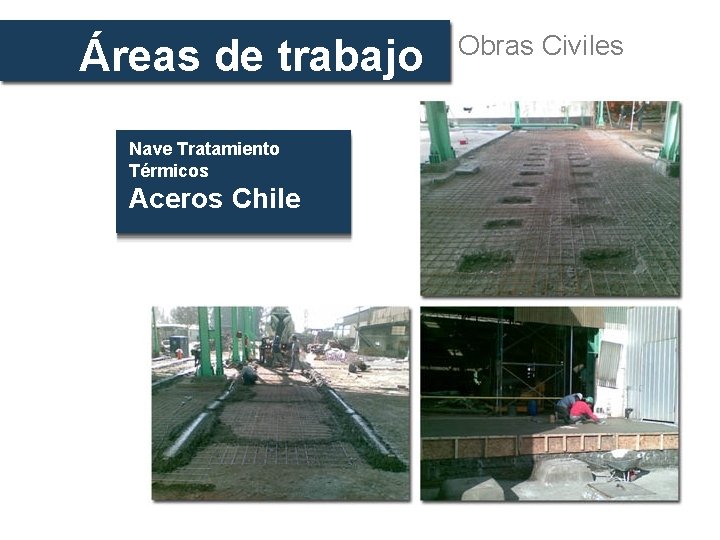 Áreas de trabajo Nave Tratamiento Térmicos Aceros Chile Obras Civiles 