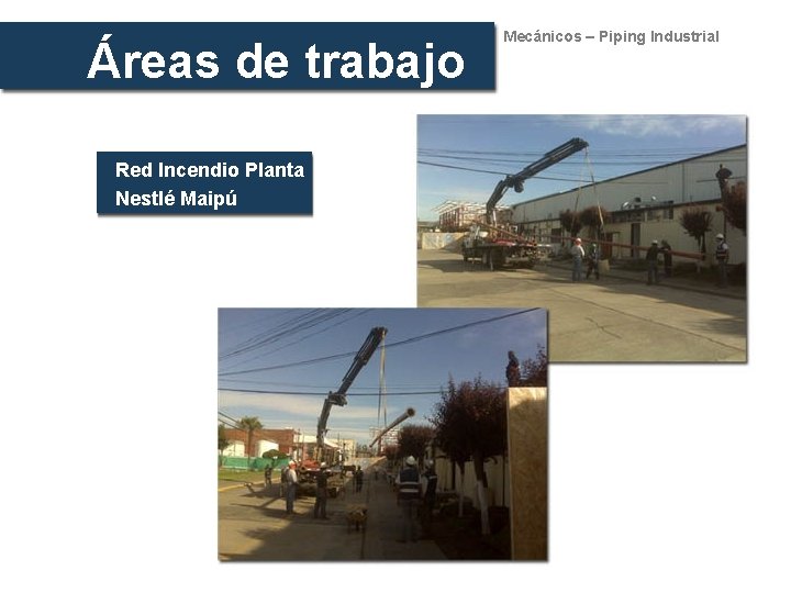 Áreas de trabajo Red Incendio Planta Nestlé Maipú Mecánicos – Piping Industrial 