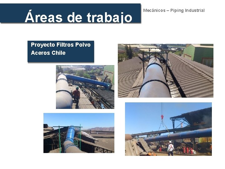 Áreas de trabajo Proyecto Filtros Polvo Aceros Chile Mecánicos – Piping Industrial 