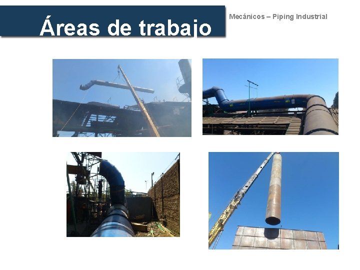 Áreas de trabajo Mecánicos – Piping Industrial 