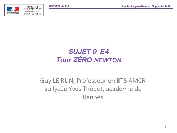 PNF BTS AMCR Lycée Raspail-Paris le 17 janvier 2018 SUJET 0 E 4 Tour