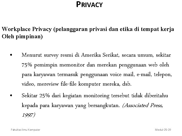 PRIVACY Workplace Privacy (pelanggaran privasi dan etika di tempat kerja Oleh pimpinan) • •