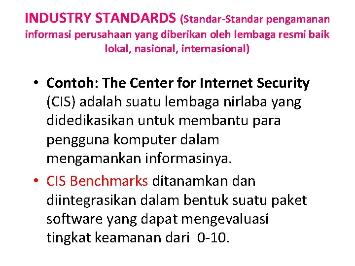 INDUSTRY STANDARDS (Standar-Standar pengamanan informasi perusahaan yang diberikan oleh lembaga resmi baik lokal, nasional,