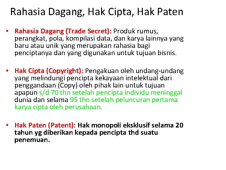 Rahasia Dagang, Hak Cipta, Hak Paten • Rahasia Dagang (Trade Secret): Produk rumus, perangkat,