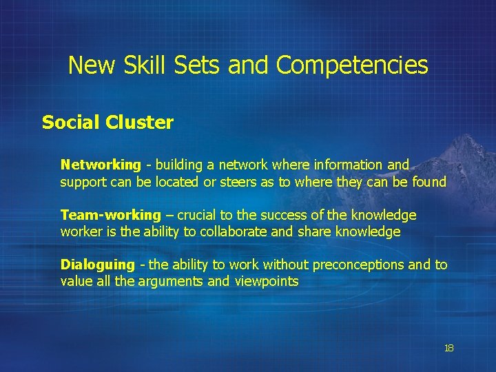 New Skill Sets and Competencies Social Cluster Networking - building a network where information