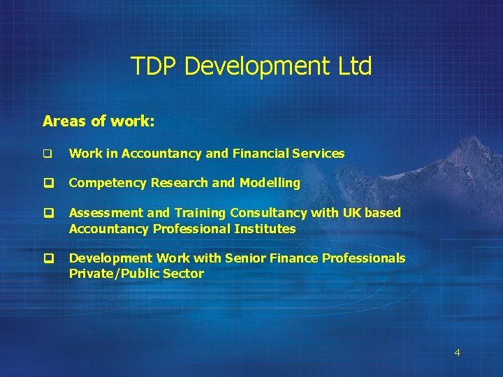 TDP Development Ltd Areas of work: q Work in Accountancy and Financial Services q