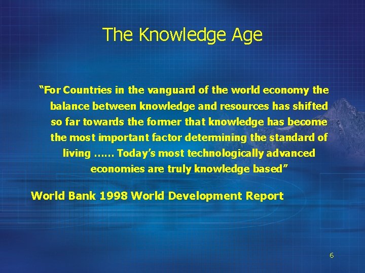 The Knowledge Age “For Countries in the vanguard of the world economy the balance