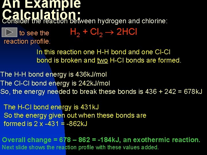 An Example Calculation: Consider the reaction between hydrogen and chlorine: to see the reaction
