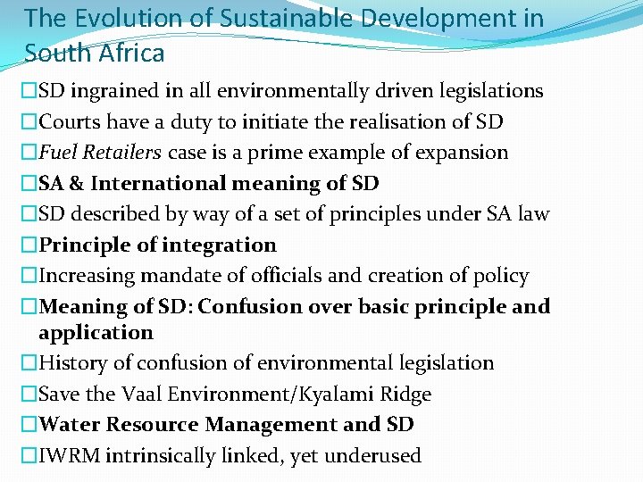 The Evolution of Sustainable Development in South Africa �SD ingrained in all environmentally driven