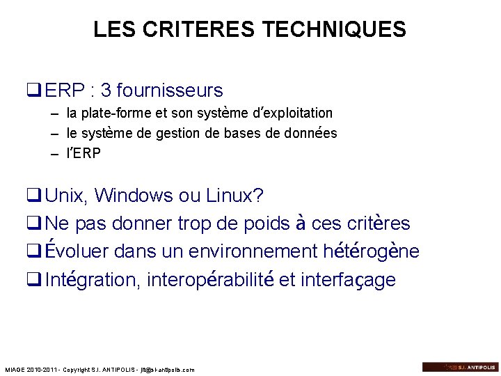 LES CRITERES TECHNIQUES q ERP : 3 fournisseurs – la plate-forme et son système