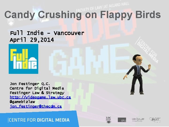  Candy Crushing on Flappy Birds Full Indie - Vancouver April 29, 2014 Jon