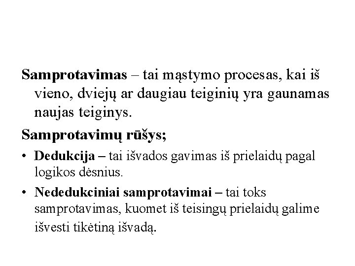 Samprotavimas – tai mąstymo procesas, kai iš vieno, dviejų ar daugiau teiginių yra gaunamas