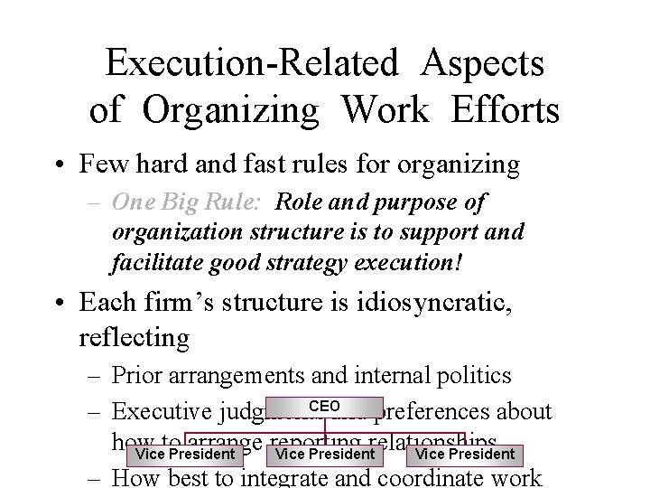 Execution-Related Aspects of Organizing Work Efforts • Few hard and fast rules for organizing