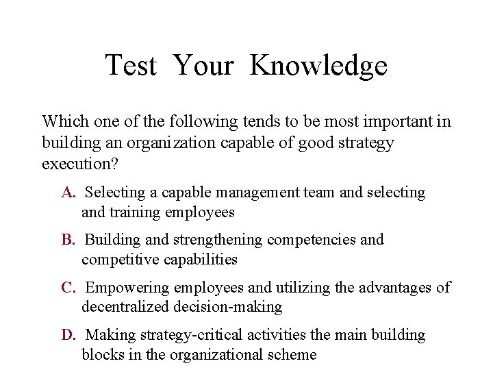 Test Your Knowledge Which one of the following tends to be most important in