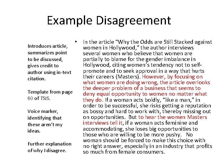 Example Disagreement • In the article “Why the Odds are Still Stacked against women