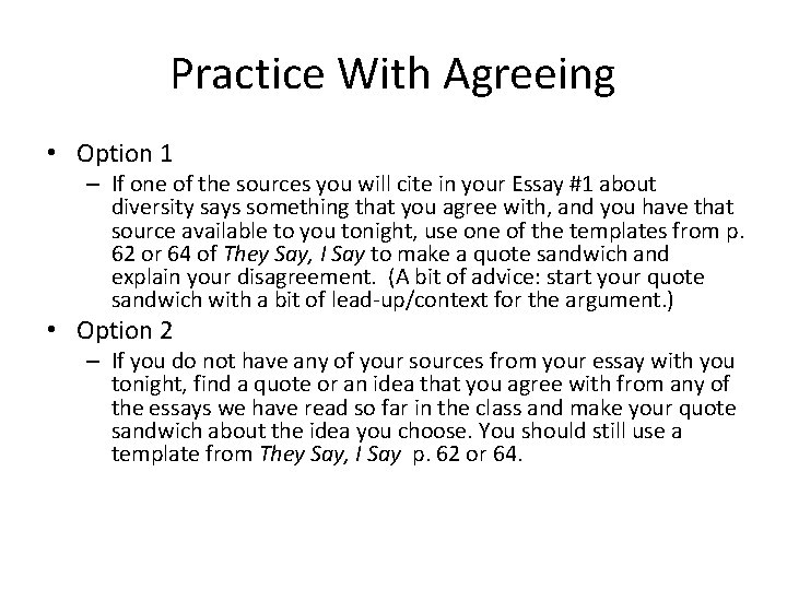 Practice With Agreeing • Option 1 – If one of the sources you will