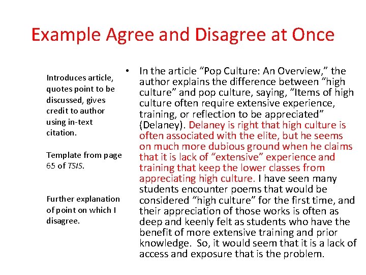 Example Agree and Disagree at Once • In the article “Pop Culture: An Overview,