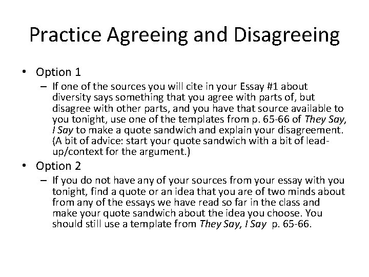 Practice Agreeing and Disagreeing • Option 1 – If one of the sources you