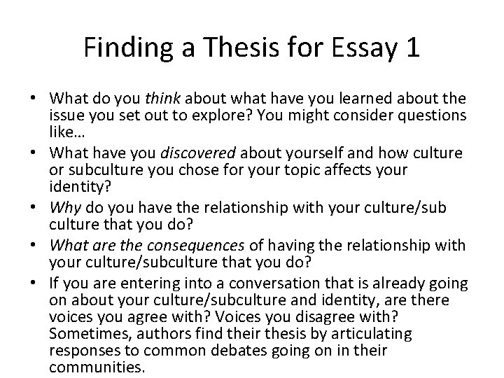 Finding a Thesis for Essay 1 • What do you think about what have