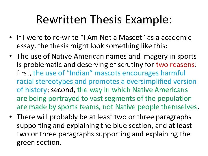 Rewritten Thesis Example: • If I were to re-write “I Am Not a Mascot”