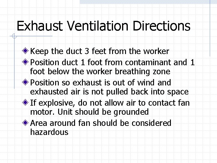 Exhaust Ventilation Directions Keep the duct 3 feet from the worker Position duct 1