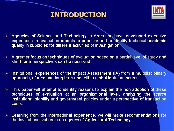 INTRODUCTION Ø Agencies of Science and Technology in Argentina have developed extensive experience in