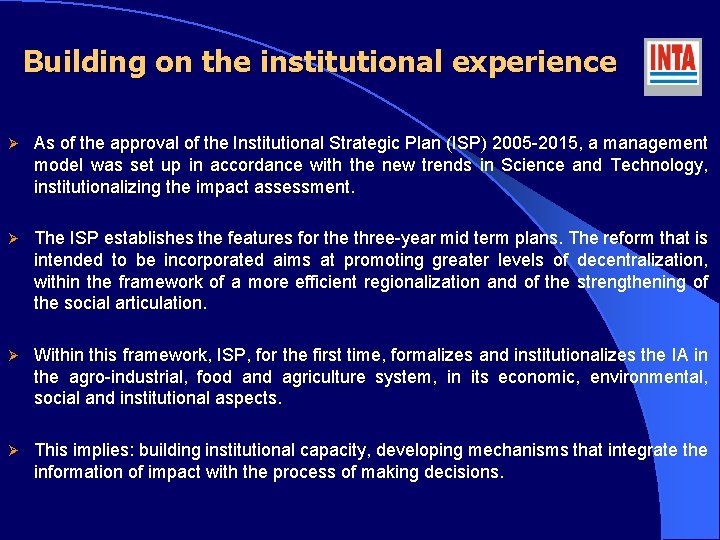 Building on the institutional experience Ø As of the approval of the Institutional Strategic