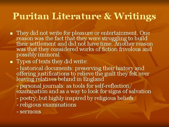 Puritan Literature & Writings n n They did not write for pleasure or entertainment.