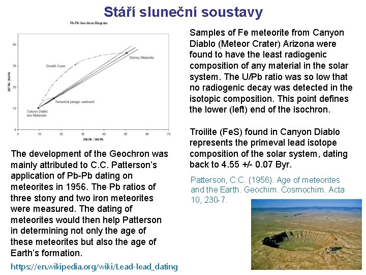 Stáří sluneční soustavy Samples of Fe meteorite from Canyon Diablo (Meteor Crater) Arizona were Stáří sluneční soustavy Samples of Fe meteorite from Canyon Diablo (Meteor Crater) Arizona were