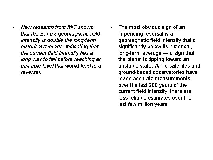 • New research from MIT shows that the Earth’s geomagnetic field intensity is • New research from MIT shows that the Earth’s geomagnetic field intensity is