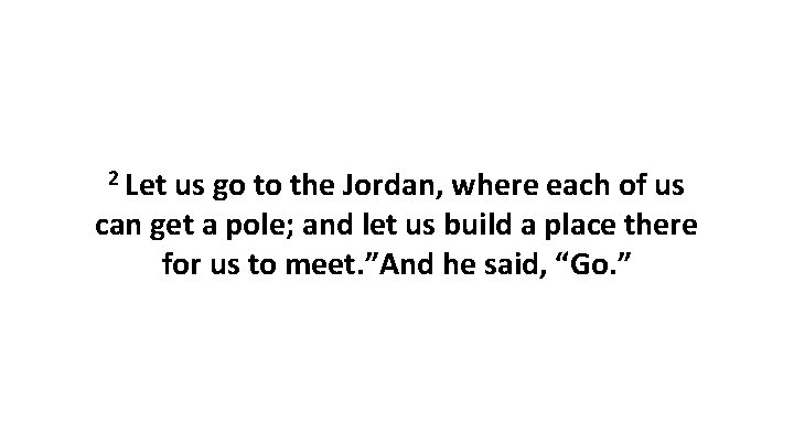 2 Let us go to the Jordan, where each of us can get a 2 Let us go to the Jordan, where each of us can get a