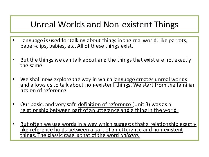 Unreal Worlds and Non-existent Things • Language is used for talking about things in