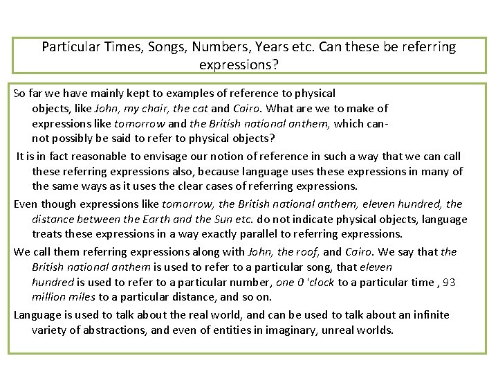 Particular Times, Songs, Numbers, Years etc. Can these be referring expressions? So far we