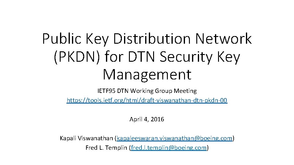 Public Key Distribution Network (PKDN) for DTN Security Key Management IETF 95 DTN Working